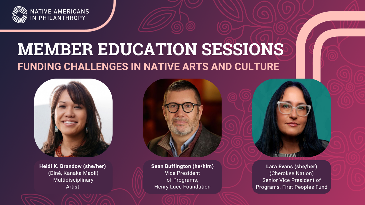Member Education Sessions:  Funding Challenges in Native Arts and Culture thumbnail
